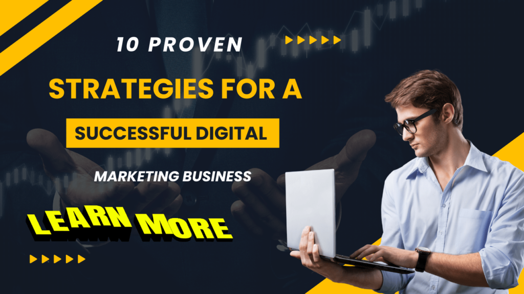 10 Proven Strategies for a Successful Digital Marketing Business