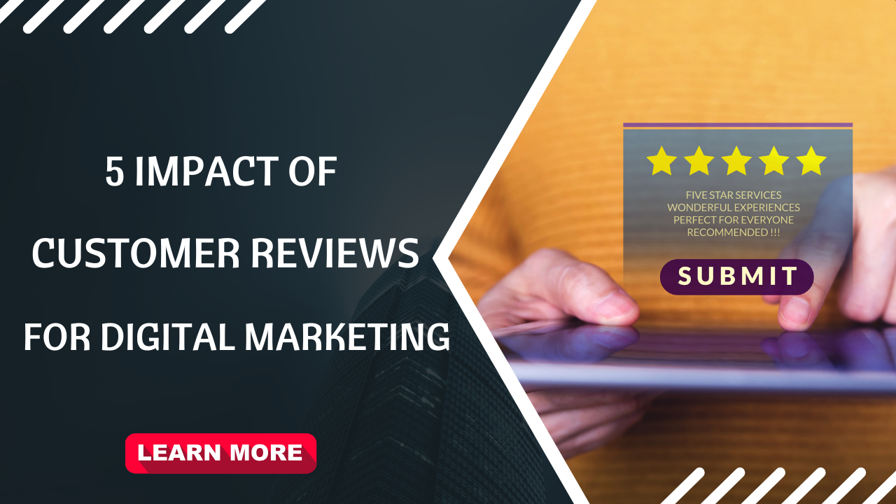 5 Impact of customer reviews for digital marketing