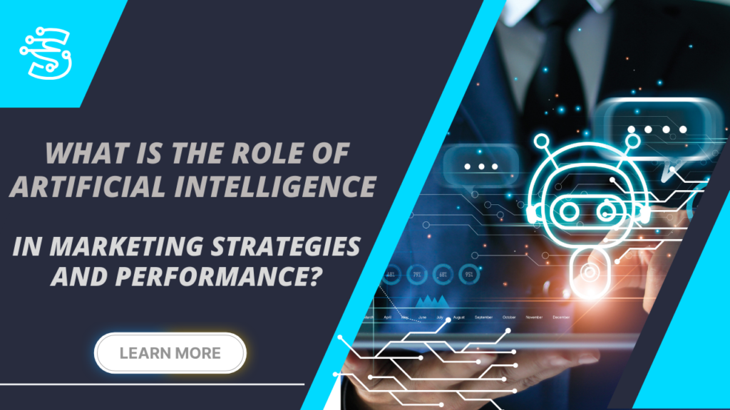 What is the role of artificial intelligence in marketing strategies and performance