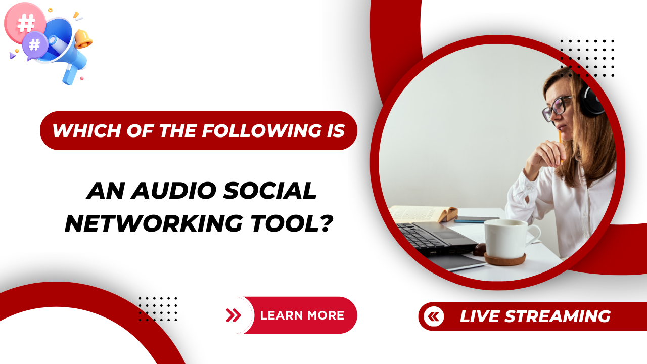 Which of the following is an audio social networking tool